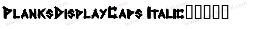 PlanksDisplayCaps Italic字体转换